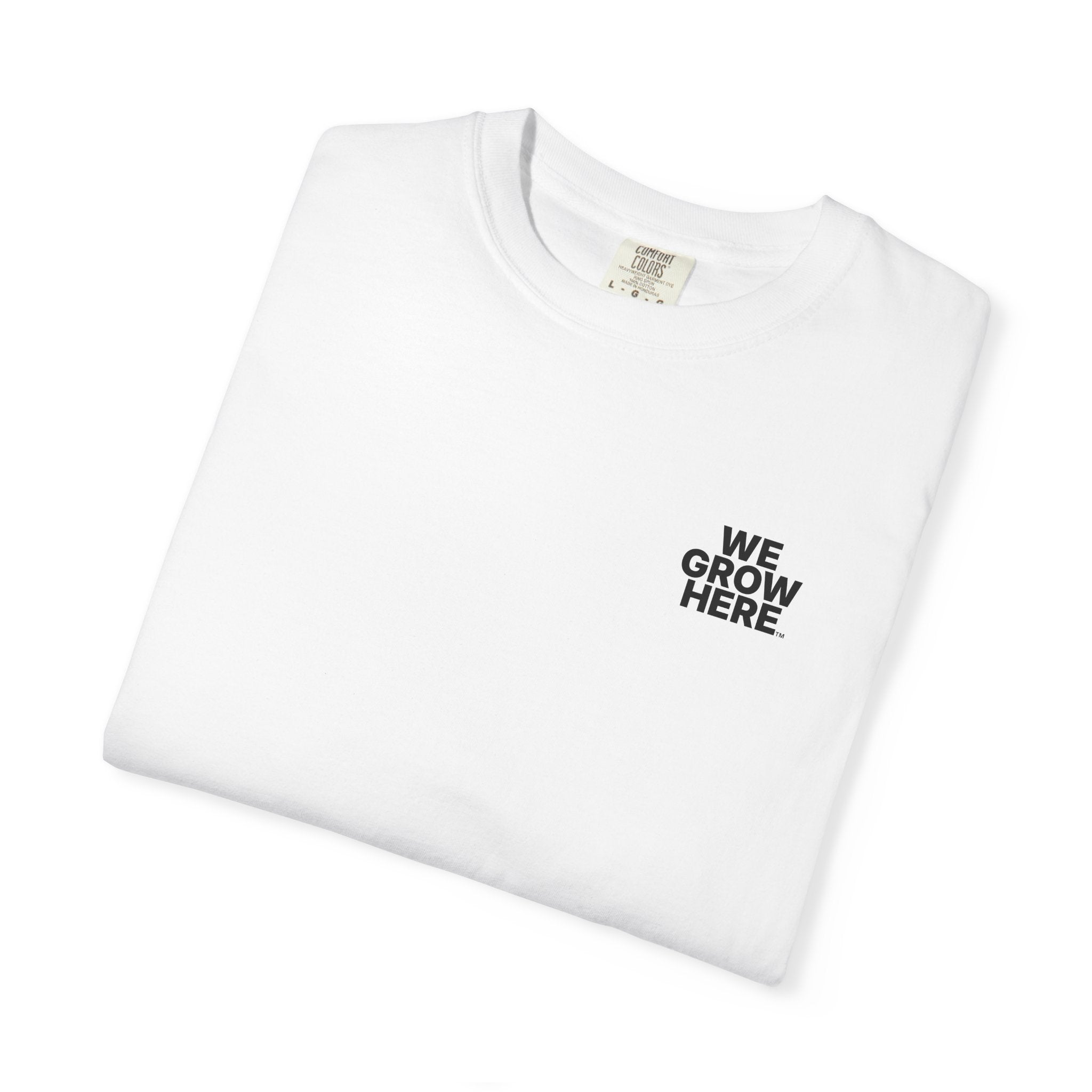 We Grow Here™ | Tee 001
