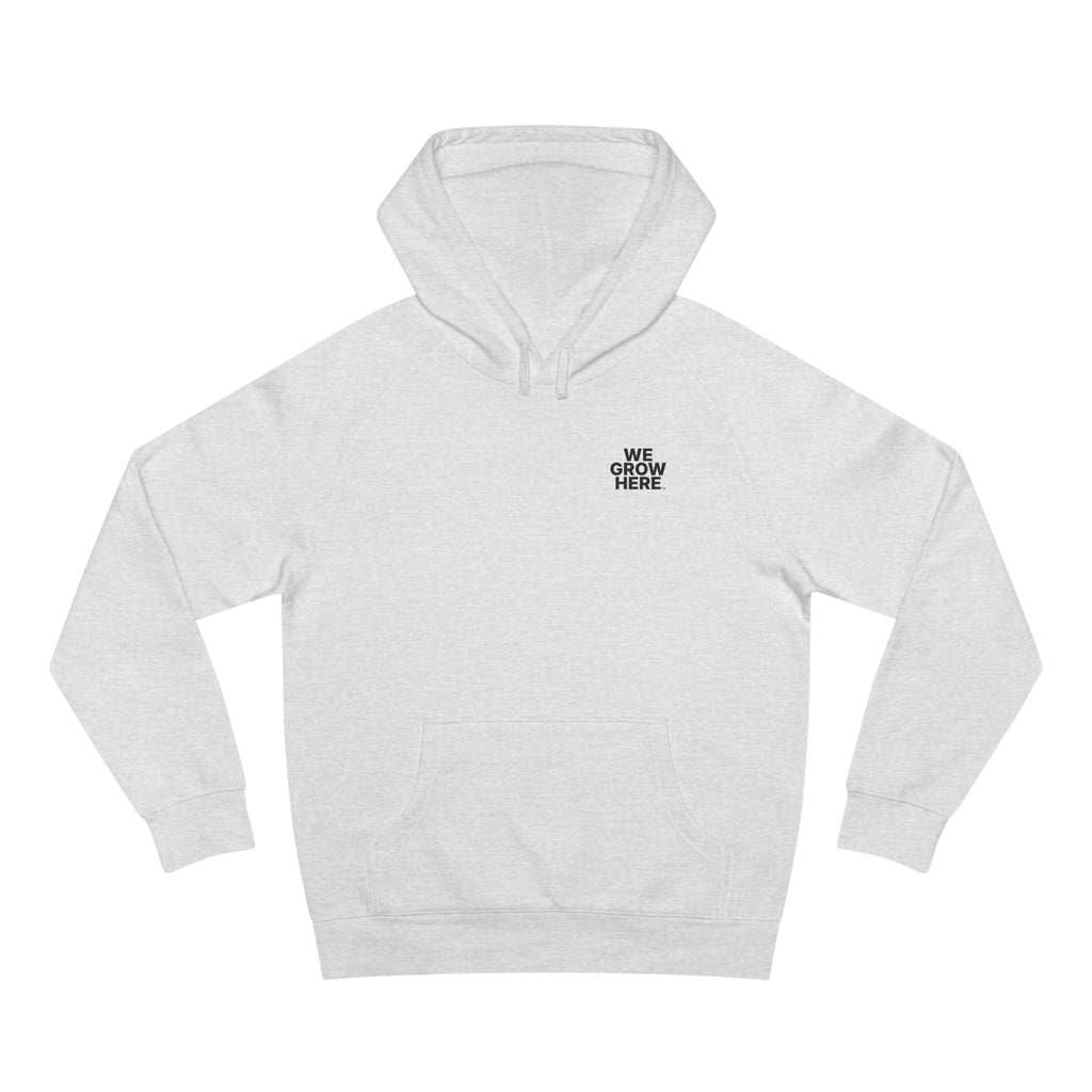 We Grow Here™| Arrive As You Are Hoodie 004