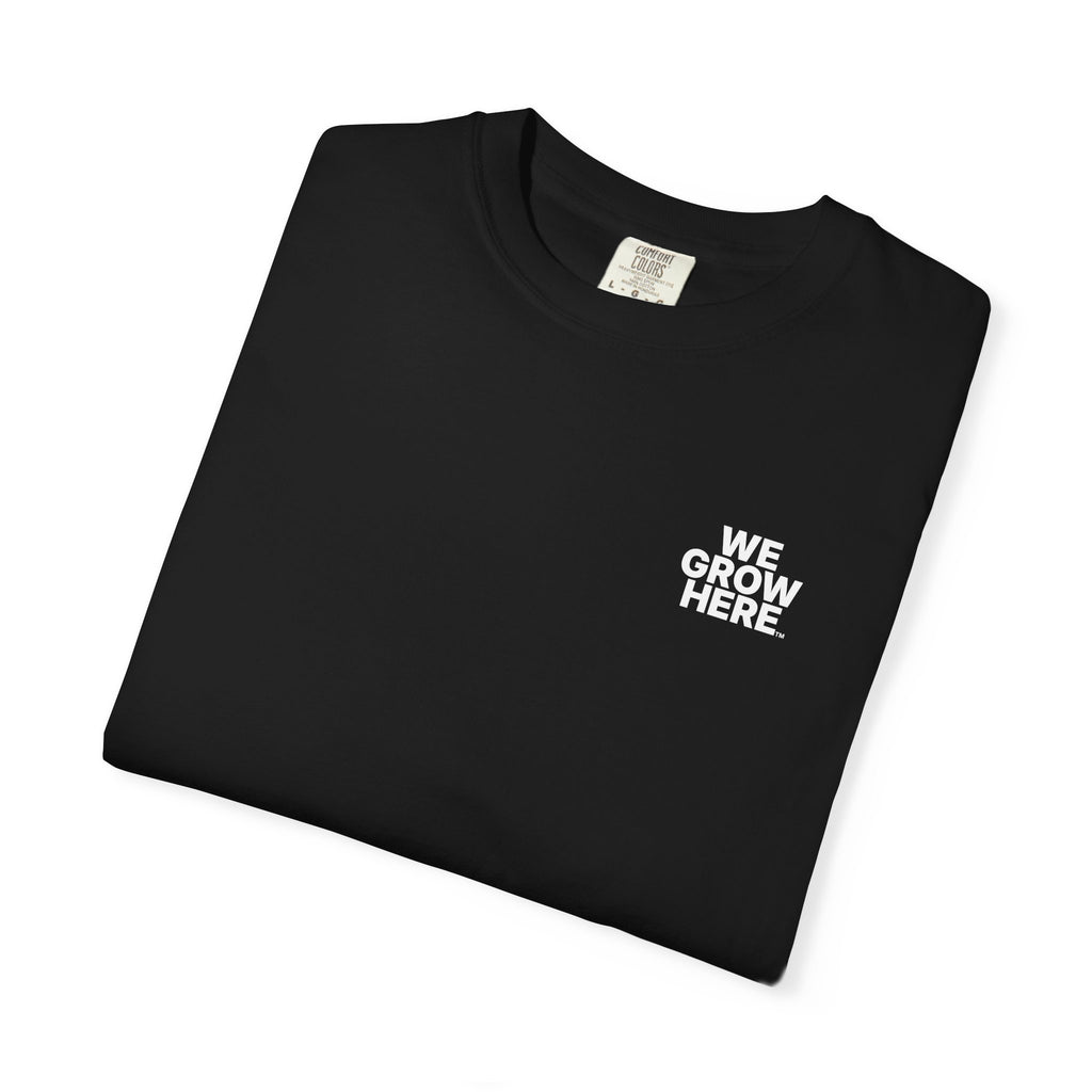 We Grow Here™ | Tee 001