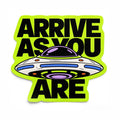 We Grow Here™ | Arrive As You Are 004 | Vinyl Sticker
