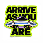 We Grow Here™ | Arrive As You Are 004 | Vinyl Sticker